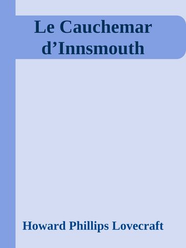 Le Cauchemar d'Innsmouth - Howard Phillips Lovecraft