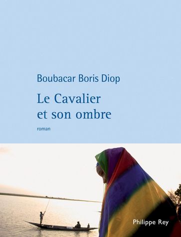 Le Cavalier et son ombre - Boubacar Boris Diop