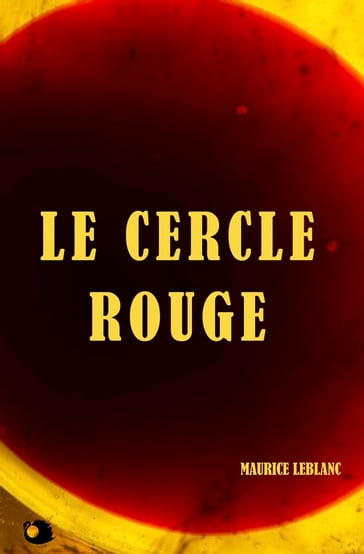 Le Cercle Rouge - Maurice Leblanc