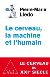 Le Cerveau, la Machine et l Humain