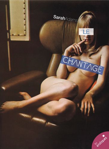 Le Chantage - Sarah Adams