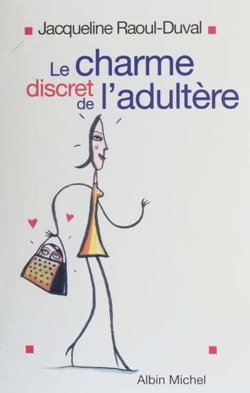 Le Charme discret de l'adultère - Jacqueline Raoul-Duval