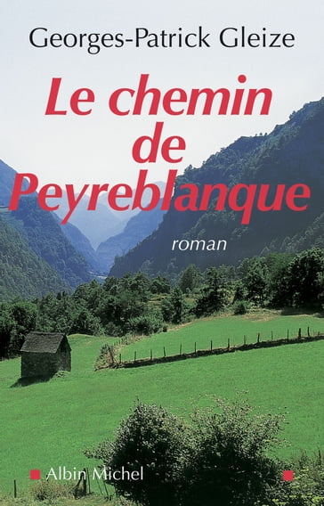 Le Chemin de Peyreblanque - Georges-Patrick Gleize