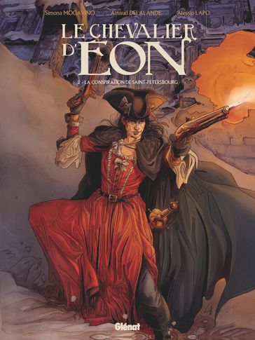 Le Chevalier d'Eon - Tome 02 - Alessio Lapo - Arnaud Delalande - Simona Mogavino