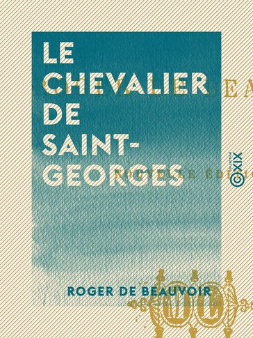 Le Chevalier de Saint-Georges - Roger de Beauvoir