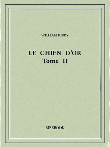 Le Chien d'Or II - William Kirby