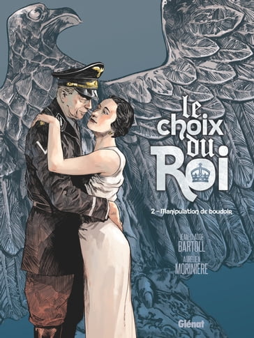 Le Choix du Roi - Tome 02 - Aurélien Morinière - Jean-Claude Bartoll