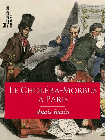Le Choléra-Morbus à Paris - Anais Bazin