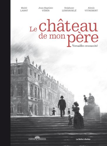 Le Château de mon père - Jean-Baptiste Véber - Maité Labat - Stéphane Lemardelé