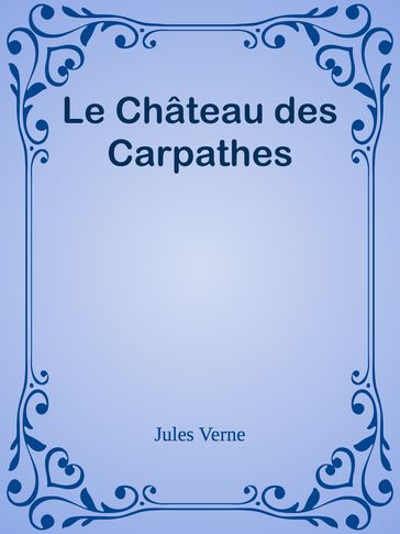 Le Château des Carpathes - Verne Jules
