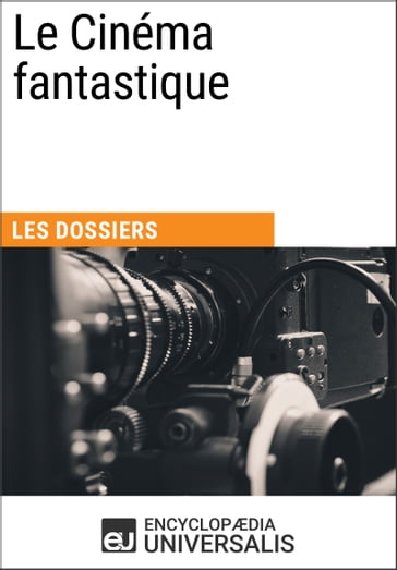 Le Cinéma fantastique - Encyclopaedia Universalis