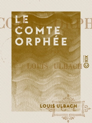 Le Comte Orphée - Louis Ulbach