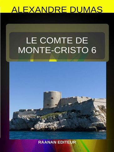 Le Comte de Monte-Cristo 6 - Alexandre Dumas