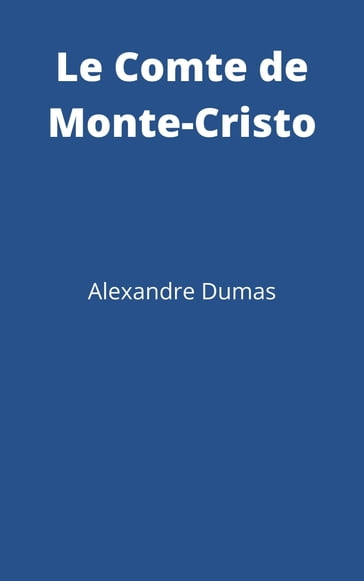 Le Comte de Monte-Cristo - Alexandre Dumas