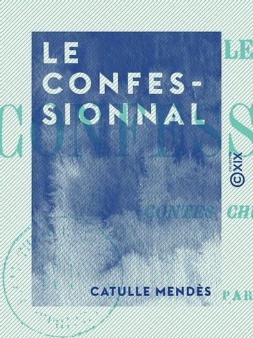 Le Confessionnal - Catulle Mendès