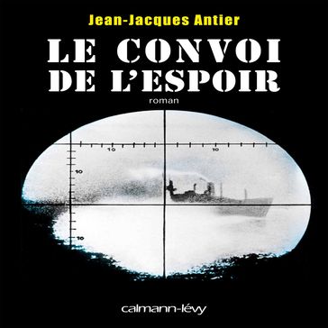 Le Convoi de l'espoir - Jean-Jacques Antier