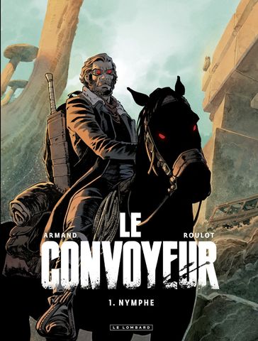 Le Convoyeur - tome 1 - Nymphe - Tristan Roulot