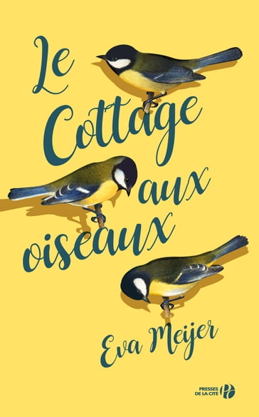 Le Cottage aux oiseaux - Eva Meijer