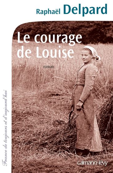 Le Courage de Louise - Raphael Delpard