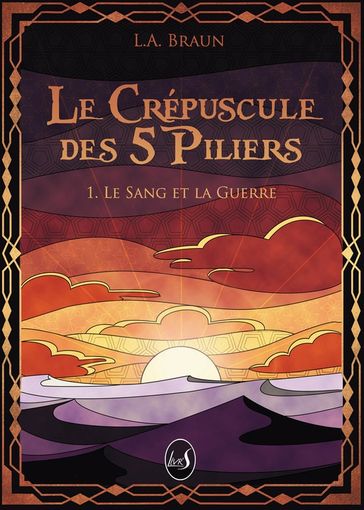 Le Crépuscule des 5 Piliers - L. A. Braun