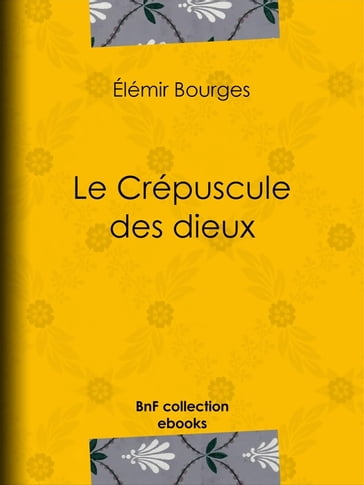Le Crépuscule des dieux - Élémir Bourges