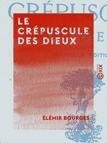 Le Crépuscule des dieux - Élémir Bourges