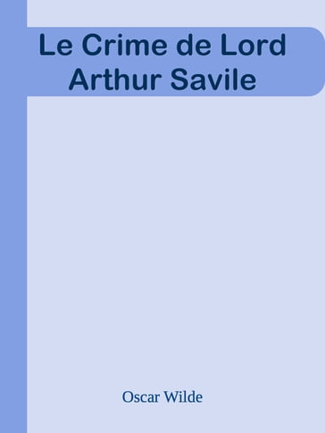 Le Crime de Lord Arthur Savile - Wilde Oscar