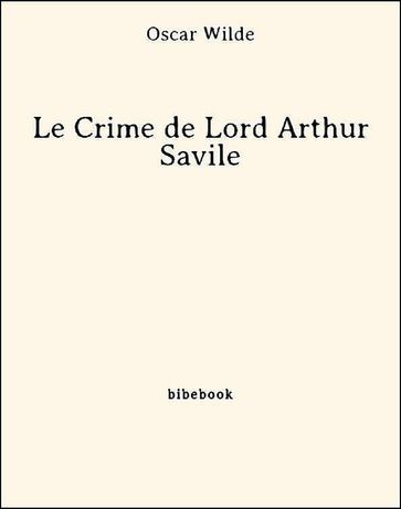 Le Crime de Lord Arthur Savile - Wilde Oscar