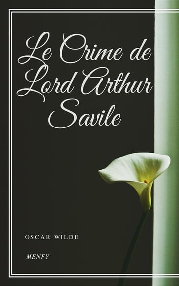 Le Crime de Lord Arthur Savile - Wilde Oscar