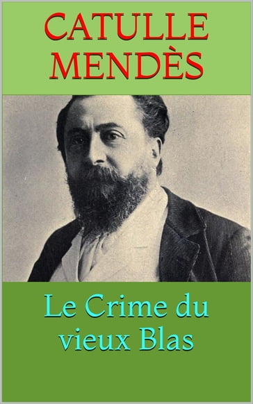 Le Crime du vieux Blas - Catulle Mendès