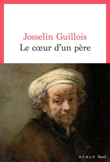Le Cœur d'un père - Josselin Guillois