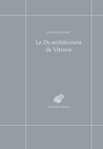 Le De Architectura de Vitruve - Louis Callebat