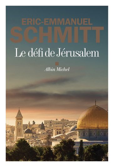 Le Défi de Jérusalem - Pape Francois - Eric-Emmanuel Schmitt