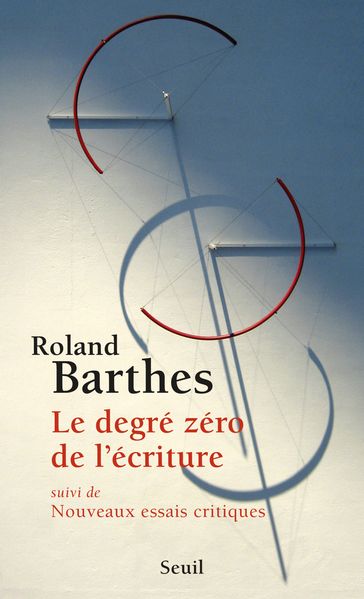 Le Degré zéro de l'écriture - Roland Barthes