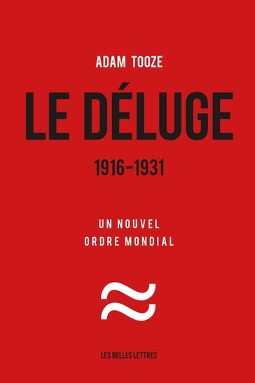 Le Déluge. 1916-1931 - Adam Tooze