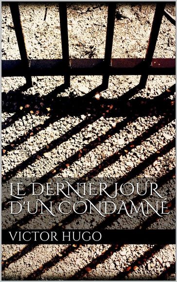 Le Dernier Jour d'un Condamné - Victor Hugo