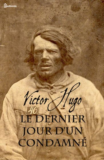 Le Dernier Jour d'un condamné - Victor Hugo