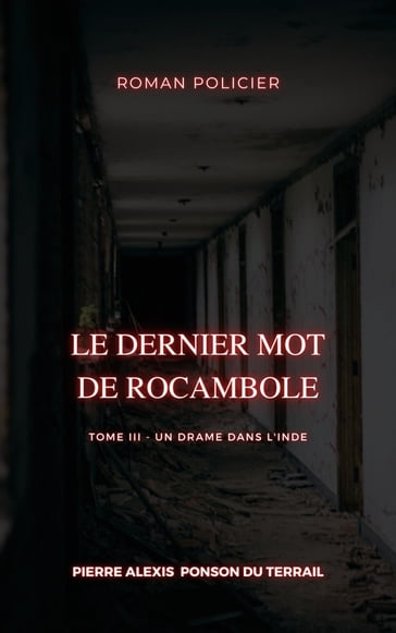 Le Dernier Mot de Rocambole - Pierre Alexis Ponson du Terrail