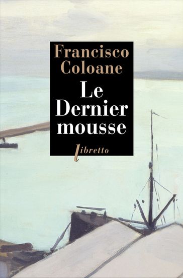 Le Dernier mousse - Francisco Coloane