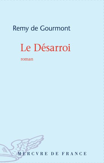 Le Désarroi - Alexis Tchoudnowsky - Nicolas Malais - Remy de Gourmont
