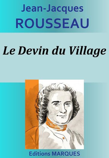 Le Devin du Village - Jean-Jacques Rousseau