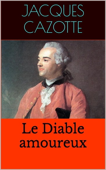 Le Diable amoureux - Jacques Cazotte