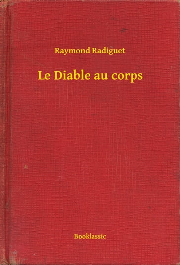 Le Diable au corps - Raymond Radiguet
