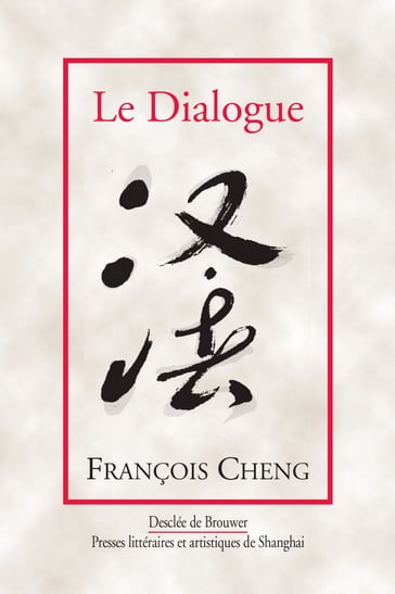 Le Dialogue - François Cheng