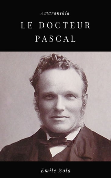 Le Docteur Pascal - Emile Zola