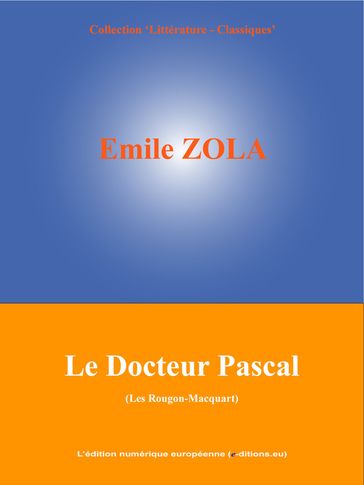 Le Docteur Pascal - Emile Zola