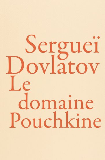 Le Domaine Pouchkine - Serguei DOVLATOV