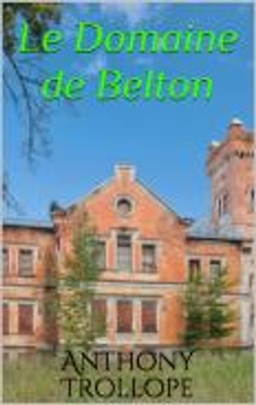 Le Domaine de Belton - Anthony Trollope - Eugène Dailhac