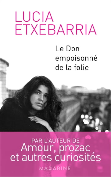 Le Don empoisonné de la folie - Lucia Etxebarria