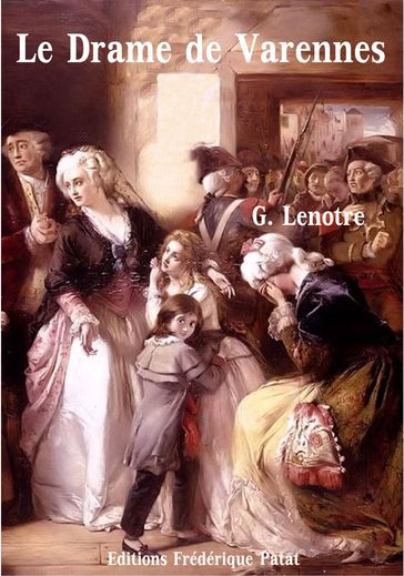 Le Drame de Varennes - G. Lenotre